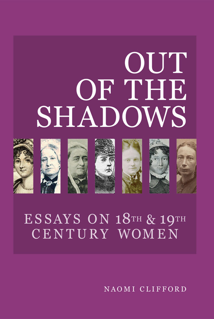 Book cover showing title Out of the Shadows: Essays on 18th and 19th Century Women by Naomi Clifford, with 7 faces of women