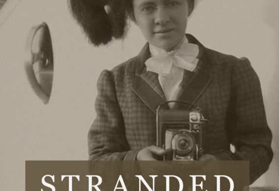 Book cover of Stranded by Dora Lourie and Naomi Clifford with 1914 photo of Dora as a young woman on board a ship and holding a camera